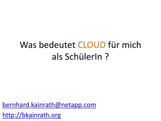 Was bedeutet CLOUD für mich als SchülerIn ?