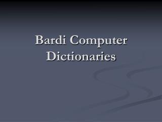 Bardi Computer Dictionaries