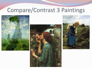 Compare/Contrast 3 Paintings