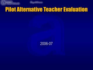 Pilot Alternative Teacher Evaluation