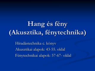 Hang és fény (Akusztika, fénytechnika)