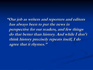 “History repeats itself, first as tragedy, second as farce.”