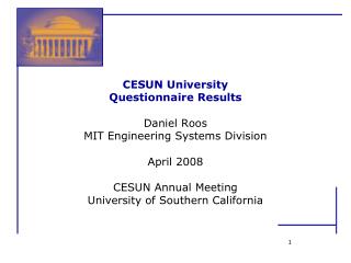CESUN University Questionnaire Results Daniel Roos MIT Engineering Systems Division April 2008
