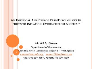 An Empirical Analysis of Pass-Through of Oil Prices to Inflation: Evidence from Nigeria . *