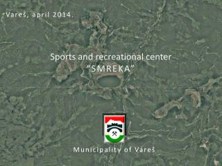 Sports and recreational center “SMREKA”