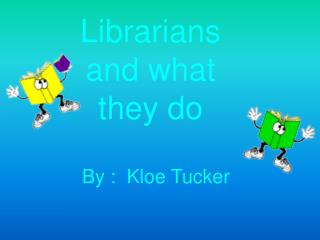 Librarians and what they do