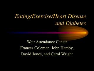 Eating/Exercise/Heart Disease and Diabetes