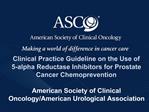Clinical Practice Guideline on the Use of 5-alpha Reductase Inhibitors for Prostate Cancer Chemoprevention American So