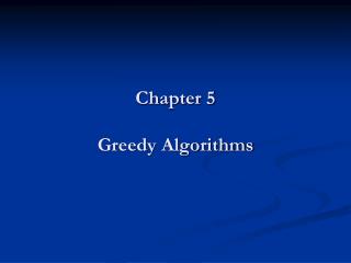 Chapter 5 Greedy Algorithms