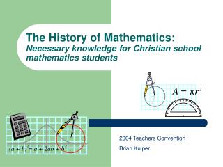 The History of Mathematics: Necessary knowledge for Christian school mathematics students