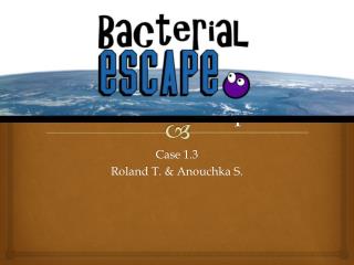 Bacterial escape