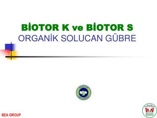 BİO TOR K ve B İ OTOR S ORGANİK SOLUCAN GÜBRE