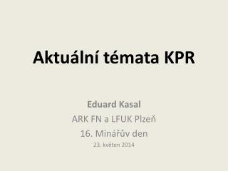 Aktuální témata KPR