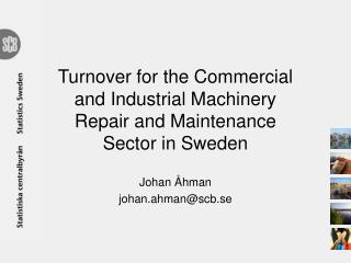 Turnover for the Commercial and Industrial Machinery Repair and Maintenance Sector in Sweden