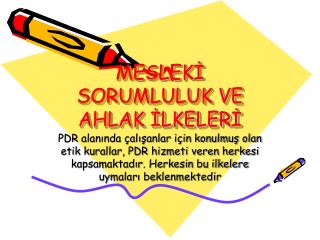 MESLEKİ SORUMLULUK VE AHLAK İLKELERİ