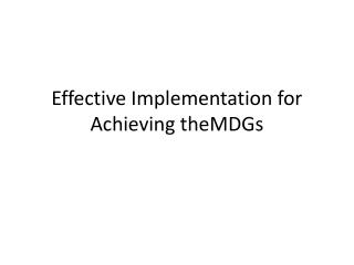 Effective Implementation for Achieving theMDGs