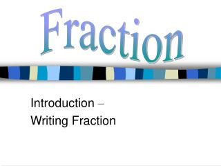 Introduction – Writing Fraction
