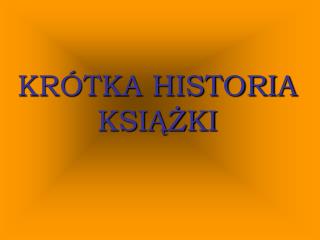 KRÓTKA HISTORIA KSIĄŻKI