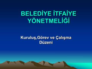 BELEDİYE İTFAİYE YÖNETMELİĞİ