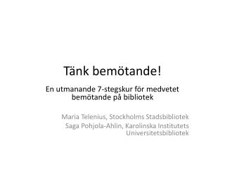 Tänk bemötande!