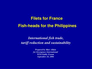 Filets for France Fish-heads for the Philippines