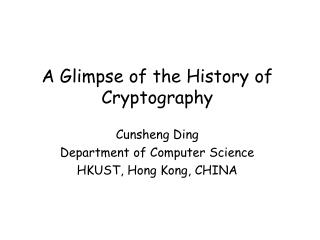 A Glimpse of the History of Cryptography