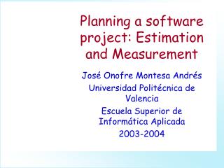 Planning a software project: Estimation and Measurement