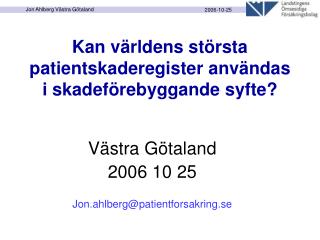 Kan världens största patientskaderegister användas i skadeförebyggande syfte?