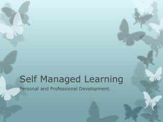 Self M anaged Learning