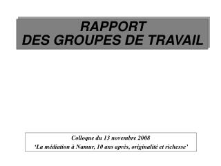 RAPPORT DES GROUPES DE TRAVAIL