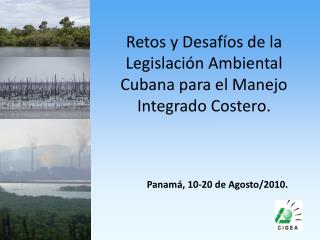 Retos y Desafíos de la Legislación Ambiental Cubana para el Manejo Integrado Costero.