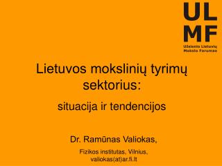 Dr. Ramūnas Valiokas, Fizikos institutas, Vilnius, valiokas (at)ar.fi.lt