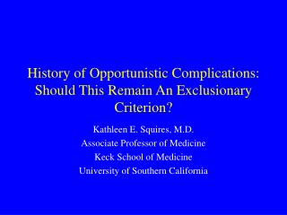 History of Opportunistic Complications: Should This Remain An Exclusionary Criterion?
