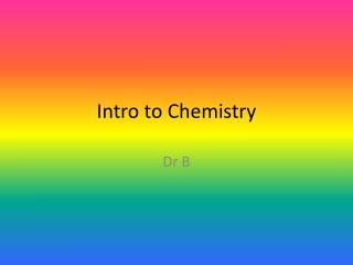 Intro to Chemistry