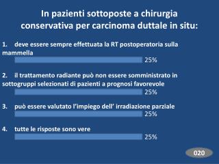 In pazienti sottoposte a chirurgia conservativa per carcinoma duttale in situ: