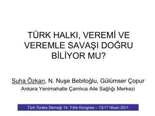 TÜRK HALKI, VEREMİ VE VEREMLE SAVAŞI DOĞRU BİLİYOR MU?