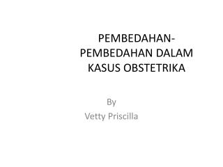 PEMBEDAHAN-PEMBEDAHAN DALAM KASUS OBSTETRIKA