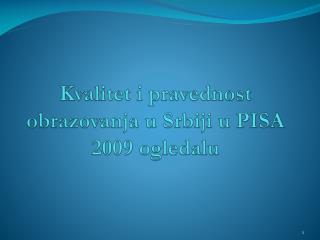 Kvalitet i pravednost obrazovanja u Srbiji u PISA 2009 ogledalu