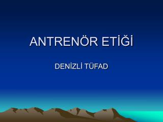 ANTRENÖR ETİĞİ