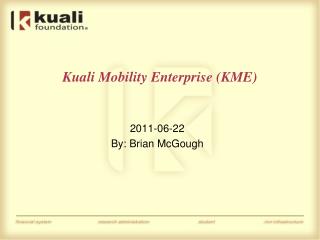 Kuali Mobility Enterprise (KME)