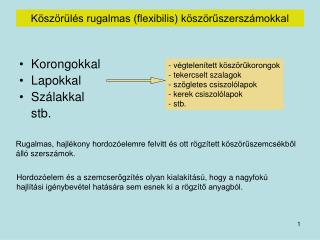 Köszörülés rugalmas (flexibilis) köszörűszerszámokkal