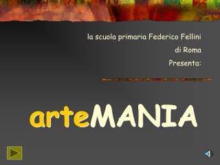 la scuola primaria Federico Fellini di Roma Presenta: