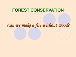 FOREST CONSERVATION