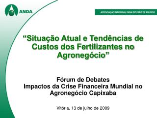 “Situação Atual e Tendências de Custos dos Fertilizantes no Agronegócio” Fórum de Debates