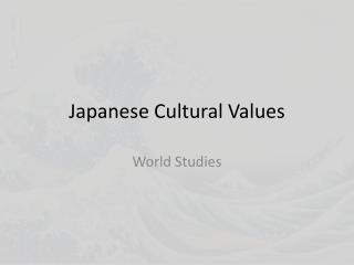 Japanese Cultural Values