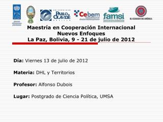 Maestría en Cooperación Internacional Nuevos Enfoques La Paz, Bolivia, 9 - 21 de julio de 2012