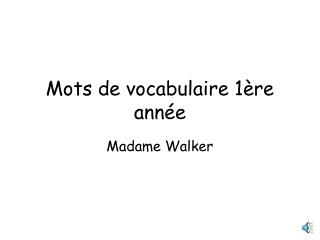 Mots de vocabulaire 1ère année