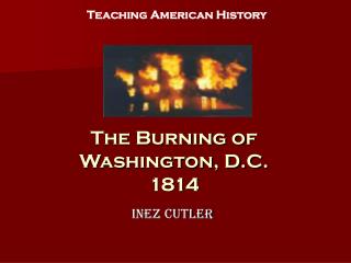 The Burning of Washington, D.C. 1814