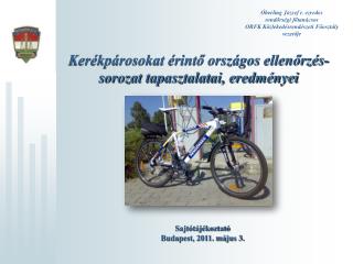 Óberling József r. ezredes rendőrségi főtanácsos ORFK Közlekedésrendészeti Főosztály vezetője