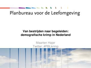 Van bestrijden naar begeleiden: demografische krimp in Nederland
